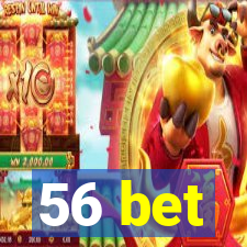 56 bet